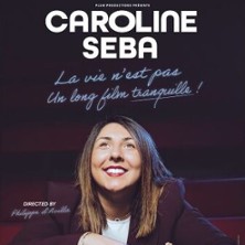 Caroline Seba - La Vie N'Est Pas un Long Film Tranquille !