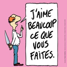 J'aime Beaucoup ce que vous faites - 
La Compagnie du Caf&eacute;-Th&eacute;&acirc;tre, Nantes