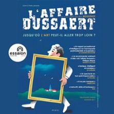 L'affaire Dussaert, Th&eacute;&acirc;tre de l'Essa&iuml;on - Paris