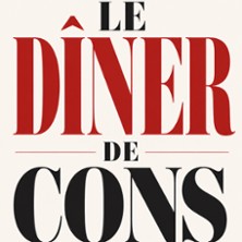 Le D&icirc;ner de Cons