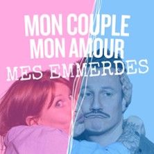 Mon Couple, mon Amour, mes Emmerdes !