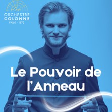 Le Pouvoir de l'Anneau - Orchestre Colonne