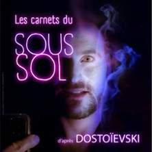 Les Carnets du Sous-sol - La Com&eacute;die St-Michel - Grande Salle, Paris