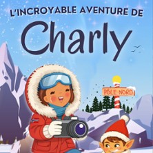 L&rsquo;incroyable Aventure de Charly