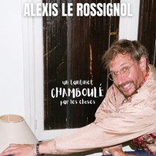 Alexis Le Rossignol - Un Tantinet Chamboul&eacute; par les choses - Le Point Virgule, Paris