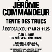 J&eacute;r&ocirc;me Commandeur - Tente des Trucs