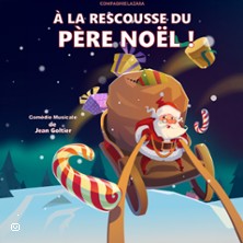A la Rescousse du P&egrave;re No&euml;l - La Com&eacute;die de Besan&ccedil;on