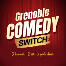 Grenoble Comedy Switch