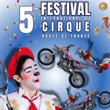 5&egrave;me Festival International du Cirque des Hauts-de-France.