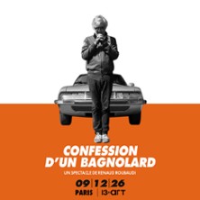 CONFESSIONS D'UN BAGNOLARD Un spectacle de Renaud ROUBAUDI