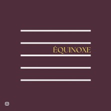 &Eacute;QUINOXE