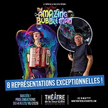 The Amazing Bubble Man - Th&eacute;&acirc;tre de la Tour Eiffel, Paris
