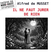Il ne Faut Jurer de Rien