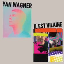 Yan Wagner + Il est Vilaine