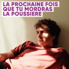 La Prochaine Fois Que Tu Mordras La Poussi&egrave;re - Tourn&eacute;e