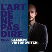 Cl&eacute;ment Viktorovitch - L'Art de ne Pas Dire 2027 - Adidas Arena, 2026