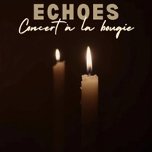 Echoes -  Concert &agrave; la Bougie