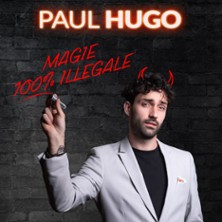 Paul Hugo - Magie 100% Ill&eacute;gale