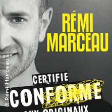R&eacute;mi Marceau - Certifi&eacute; Conforme aux Originaux ( Tourn&eacute;e )