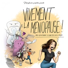 Vivement la M&eacute;nopause - Le Zygo Com&eacute;die, Vannes