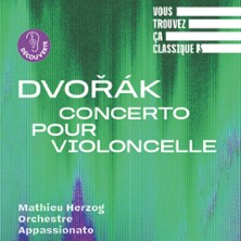 Vous Trouvez &ccedil;a Classique ? Dvoř&aacute;k, Concerto pour Violoncelle